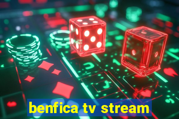 benfica tv stream